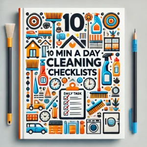 10 Min a Day Cleaning Checklists