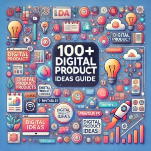 100+ Digital Product Ideas Guide'. The image should depict a digital environment with a variety of icons